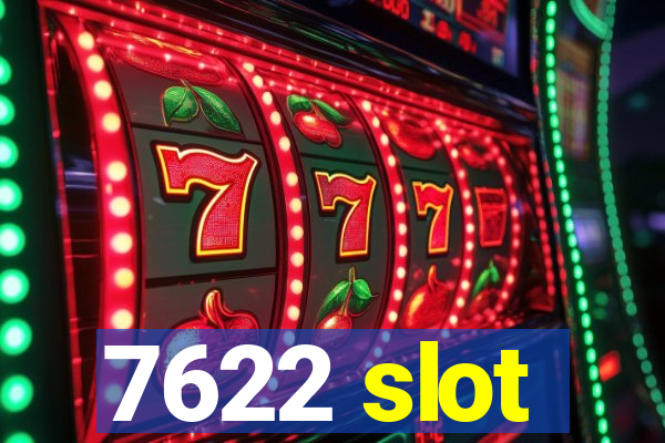 7622 slot